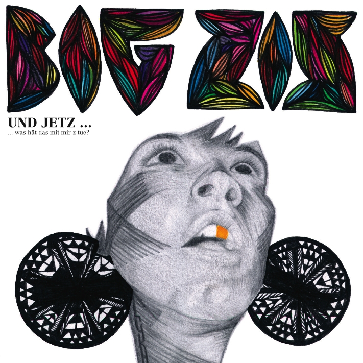 Big Zis – Und jetz …